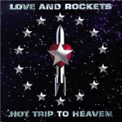 Love And Rockets : Hot Trip to Heaven